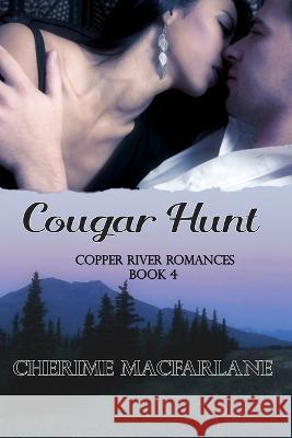 Cougar Hunt The Graphics Shed Cherime MacFarlane Cherime MacFarlane 9781797072111 Independently Published - książka