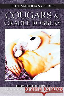 Cougars and Cradle Robbers Editors of True Story and True Confessio 9781938877803 True Renditions - książka