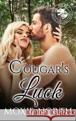 Cougar's Luck: Pacific Northwest Cougars Moxie North 9781975817589 Createspace Independent Publishing Platform - książka