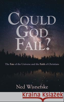 Could God Fail? Ned Wisnefske 9781532646539 Cascade Books - książka