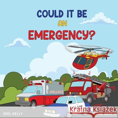 Could It Be an Emergency? Edel Kelly Irana Nasrin 9780645903225 Happy Ewe - książka