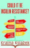 Could it be Insulin Resistance? Hanna Purdy 9781781611579 Hammersmith Health Books