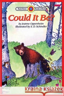 Could It Be?: Level 2 Joanne Oppenheim S. D. Schindler 9781876965693 Ibooks for Young Readers - książka