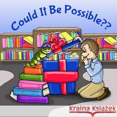 Could It Be Possible? Brad Williams Debbie Hefke 9781977967893 Createspace Independent Publishing Platform - książka