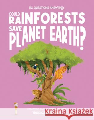 Could Rainforests Save Planet Earth?: Discover the Science Behind Tropical Biology Watson, Olivia 9781835691601 Beetle Books - książka