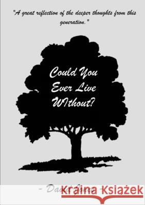 Could You Ever Live Without? David Jones 9781291426038 Lulu.com - książka
