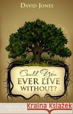 Could You Ever Live Without? David Jones 9781489524348 Createspace - książka