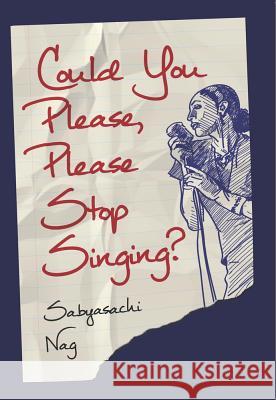 Could You Please, Please Stop Singing? Sabyasachi Nag 9781771611718 Mosaic Press - książka