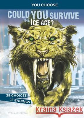 Could You Survive the Ice Age?: An Interactive Prehistoric Adventure Blake Hoena Alessandro Valdrighi 9781496658098 Capstone Press - książka