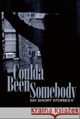 Coulda Been Somebody: Short Stories John Winters 9781484047798 Createspace - książka