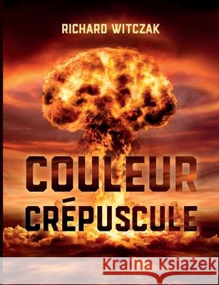 Couleur crépuscule: Enquêtes secrétes du commandant Jouvain Richard Witczak 9782322174027 Books on Demand - książka