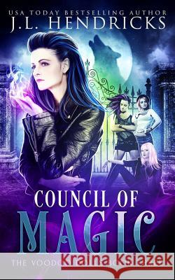 Council of Magic: Urban Fantasy Series J L Hendricks 9780997491586 J.L. Hendricks - książka