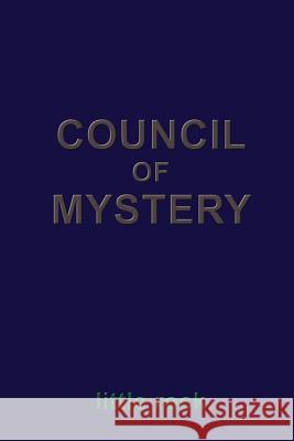 Council of Mystery: The Christian Council Bylaws and The Mysteries of the Ages Little Rock 9781418446215 Authorhouse - książka
