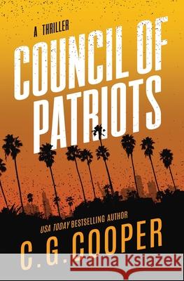 Council of Patriots: Book 2 of the Corps Justice Novels C. G. Cooper 9781481041010 Createspace - książka