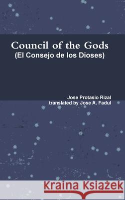 Council of the Gods (Rizal's El Consejo de los Dioses) Fadul, Jose 9780557358939 Lulu.com - książka