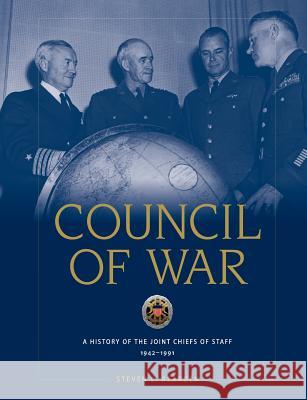 Council of War: A History of the Joint Chiefs of Staff, 1942-1991 Rearden, Steven L. 9781780398860 Military Bookshop - książka