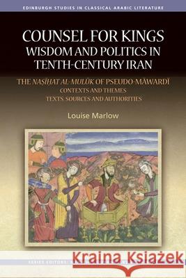 Counsel for Kings: Wisdom and Politics in Tenth-Century Iran L. Marlow 9780748697564 Edinburgh University Press - książka
