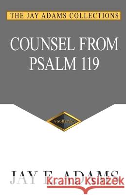 Counsel From Psalm 119 Jay E. Adams 9781949737608 Institute for Nouthetic Studies - książka