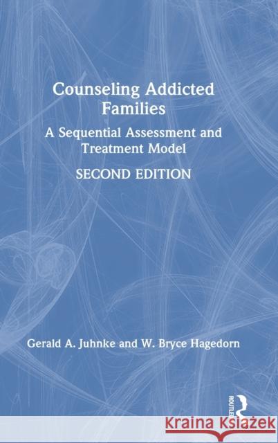 Counseling Addicted Families: A Sequential Assessment and Treatment Model Juhnke, Gerald A. 9781138779747 Routledge - książka