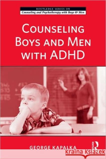 Counseling Boys and Men with ADHD Kapalka George 9780415993449 Routledge - książka