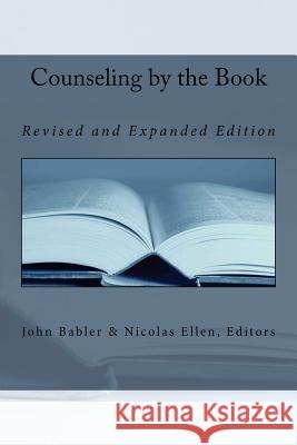 Counseling by the Book: Revised and Expanded Edition Dr John Babler Dr Nicholas Ellen Dr Paige Patterson 9781503305052 Createspace Independent Publishing Platform - książka