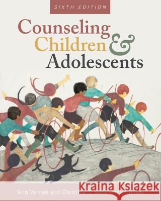 Counseling Children and Adolescents Ann Vernon Christine J Schimmel  9781793585660 Cognella Academic Publishing - książka