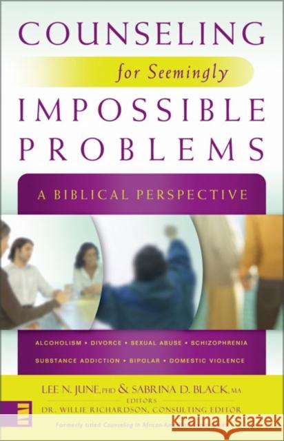 Counseling for Seemingly Impossible Problems: A Biblical Perspective June, Lee N. 9780310278436 Zondervan Publishing Company - książka