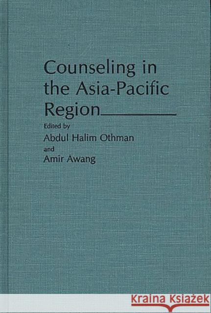 Counseling in the Asia-Pacific Region Abdul Halim Othman Amir Awang Abdul 9780313287992 Greenwood Press - książka