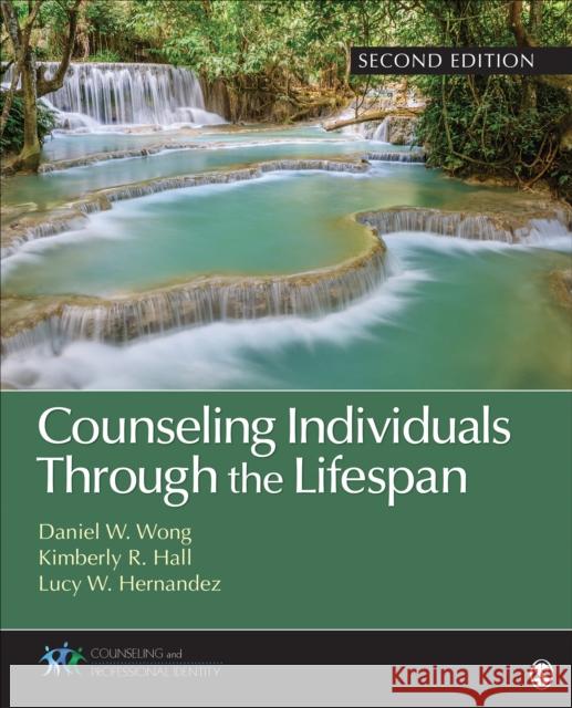 Counseling Individuals Through the Lifespan Daniel W. Wong Kimberly R. Hall Lucy Won 9781544343242 SAGE Publications Inc - książka