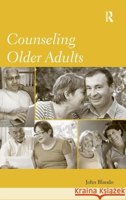 Counseling Older Adults John Blando   9781138132535 Taylor and Francis - książka