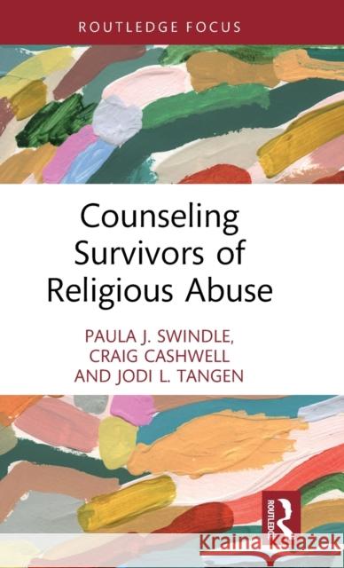 Counseling Survivors of Religious Abuse Jodi L. Tangen 9780367465445 Taylor & Francis Ltd - książka