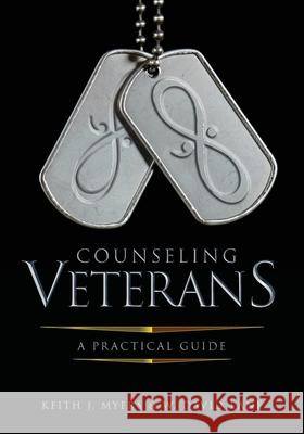 Counseling Veterans: A Practical Guide Keith J. Myers W. David Lane 9781793516268 Cognella Academic Publishing - książka