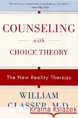 Counseling with Choice Theory: The New Reality Therapy William Glasser Peter R. Breggin 9780060953669 Quill - książka
