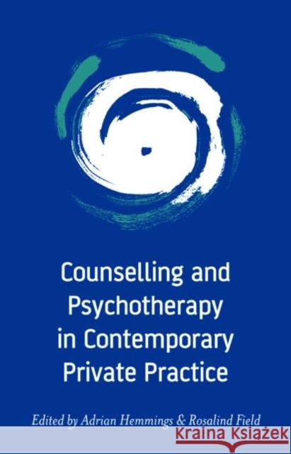 Counselling and Psychotherapy in Contemporary Private Practice Adrian Hemmings 9781583912461  - książka