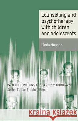 Counselling and Psychotherapy with Children and Adolescents Linda Hopper 9781403997913  - książka