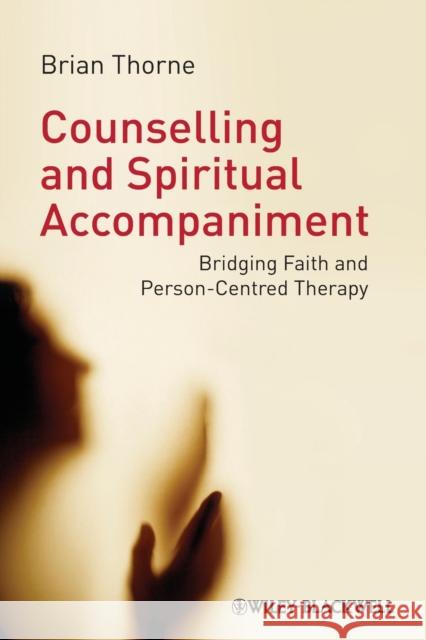 Counselling and Spiritual Accompaniment Thorne, Brian 9781119950813 Wiley-Blackwell - książka