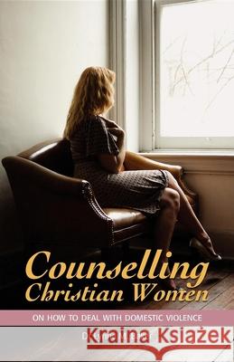 Counselling Christian Women on How to Deal with Domestic Violence Baker, Lynne M. 9781921513503 Australian Academic Press - książka