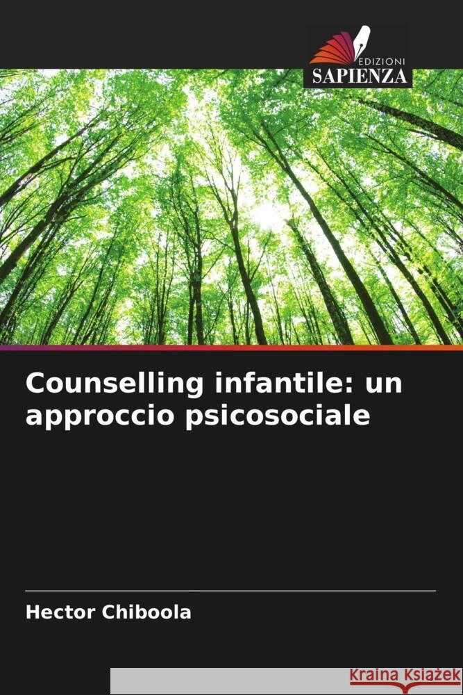 Counselling infantile: un approccio psicosociale Chiboola, Hector 9786204322322 Edizioni Sapienza - książka