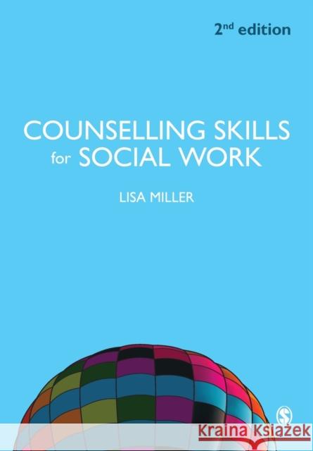 Counselling Skills for Social Work Lisa Miller 9780857028594 SAGE Publications Ltd - książka