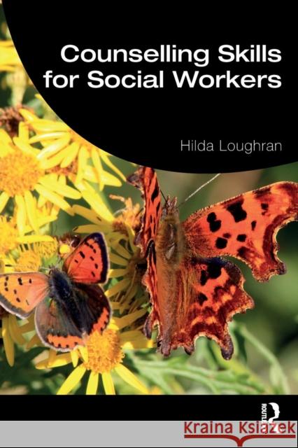 Counselling Skills for Social Workers Hilda Loughran 9781138504202 Routledge - książka