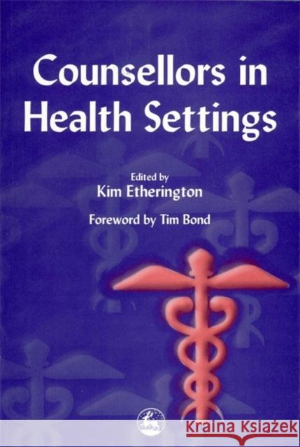 Counsellors in Health Settings Kim Etherington 9781853029387 Jessica Kingsley Publishers - książka