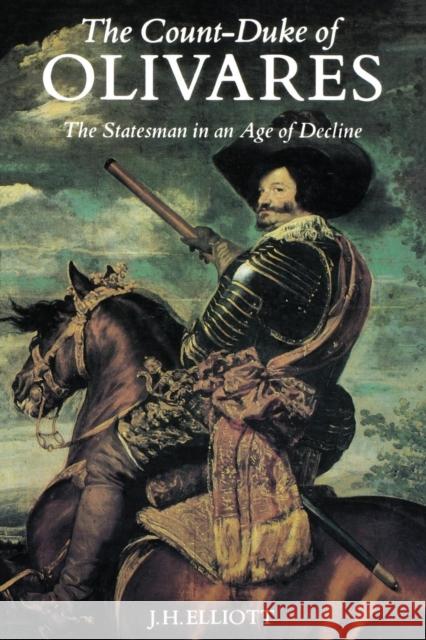 Count-Duke of Olivares: The Statesman in an Age of Decline (Revised) Elliott, John Huxtable 9780300044997 Yale University Press - książka