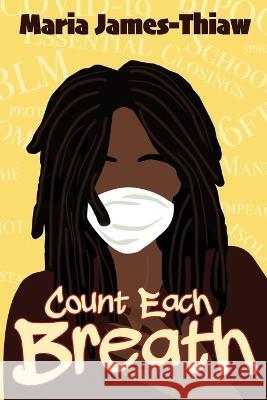 Count Each Breath Maria James-Thiaw   9781958531037 Wild Ink Publishing LLC - książka