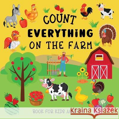 Count Everything On The Farm: Book For Kids Aged 2-5 Lily Hoffman 9781915706706 Blue Birds Press - książka