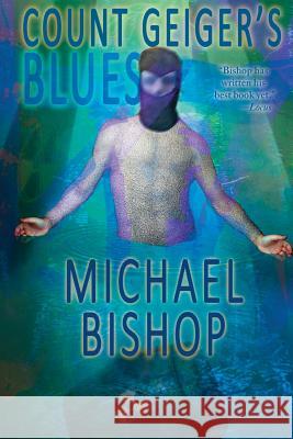 Count Geiger's Blues Michael Bishop 9781933846484 Fairwood Press - książka