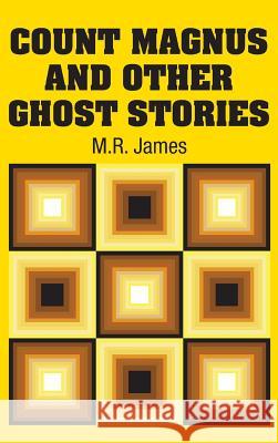 Count Magnus and Other Ghost Stories M. R. James 9781731702197 Simon & Brown - książka