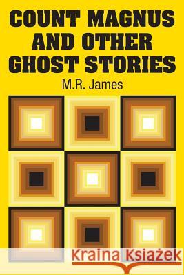 Count Magnus and Other Ghost Stories M. R. James 9781731702203 Simon & Brown - książka