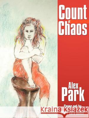 Count of Chaos Alex Park 9781425999445 Authorhouse - książka