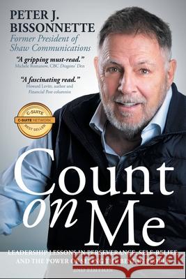 Count on Me: Leadership Lessons in Perseverance, Self-belief, and the Power of Seeing the Best in People Peter J. Bissonnette 9781990688737 Ingenium Books - książka