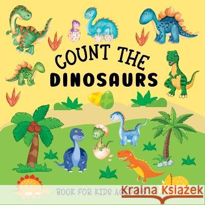 Count The Dinosaurs: Book For Kids Aged 2-5 Lily Hoffman 9781915706690 Blue Birds Press - książka